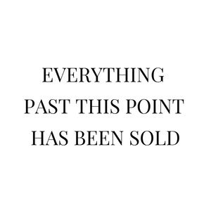 everything past this is sold